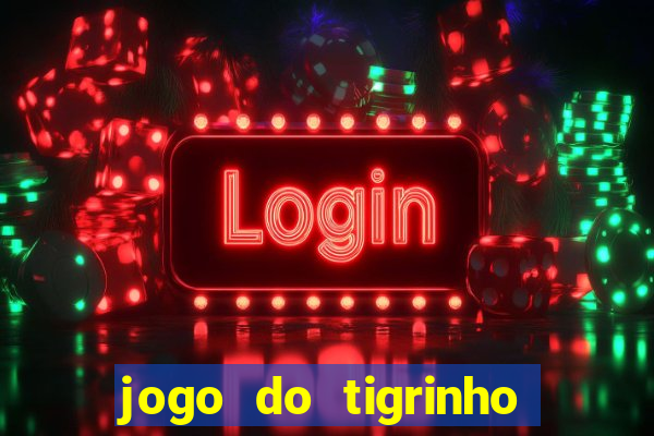 jogo do tigrinho bet vip